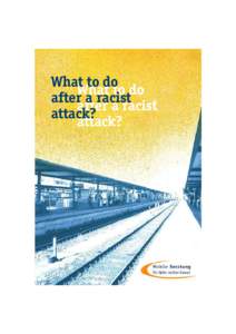 What to do What to do after a racist after a racist attack? attack?