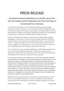 PRESS RELEASE Recently discovered amphitheatre at Lismullin, part of the Tara Hill complex and the traditional seat of the Irish Kings, to be destroyed for a motorway In June 2007, The World Monuments Fund placed the 2,0