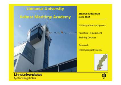 Linnaeus University Kalmar Maritime Academy Maritime education since 1842 Undergraduate programs