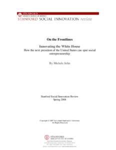 On the Frontlines Innovating the White House How the next president of the United States can spur social entrepreneurship By Michele Jolin
