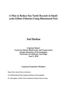 A Plan to Reduce Sea Turtle Bycatch in Smallscale Gillnet Fisheries Using Illuminated Nets  Joel Barkan Capstone Report Center for Marine Biodiversity and Conservation