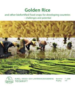 Golden Rice and other biofortiﬁed food crops for developing countries – challenges and potential KUNGL. SKOGS- OCH LANTBRUKSAKADEMIENS