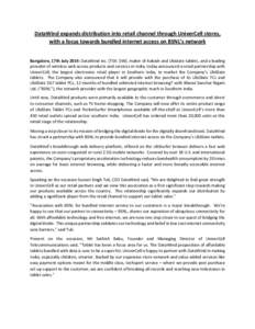 DataWind expands distribution into retail channel through UniverCell stores, with a focus towards bundled internet access on BSNL’s network Bangalore, 17th July 2014: DataWind Inc. (TSX: DW), maker of Aakash and Ubisla