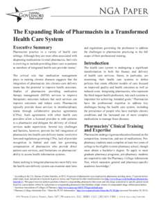 NGA Paper The Expanding Role of Pharmacists in a Transformed Health Care System Executive Summary  Pharmacists practice in a variety of health care