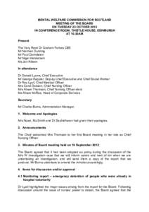 MENTAL WELFARE COMMISSION FOR SCOTLAND MEETING OF THE BOARD ON TUESDAY 23 OCTOER 2012 IN CONFERENCE ROOM, THISTLE HOUSE, EDINBURGH AT 10.30AM Present