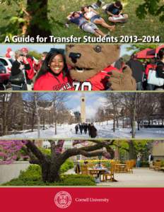 A Guide for Transfer Students 2013– Cornell Facts Founded: 1865 by Ezra Cornell and Andrew Dickson White