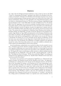 PREFACE At a stage when the Intergovernmental Conference is due to start its work on the Draft Treaty on a Constitution for Europe submitted in July 2003 by the President of the Convention on the Future of Europe to the 