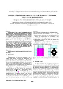 Proceedings of the Eighth International Conference on Machine Learning and Cybernetics, Baoding, 12-15 JulySOLVING JAPANESE PUZZLES WITH LOGICAL RULES AND DEPTH FIRST SEARCH ALGORITHM MIN-QUAN JING, CHIUNG-HSUEH Y