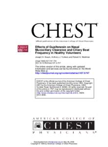 Effects of Guaifenesin on Nasal Mucociliary Clearance and Ciliary Beat Frequency in Healthy Volunteers Joseph H. Sisson, Anthony J. Yonkers and Robert H. Waldman Chest 1995;107;DOIchest