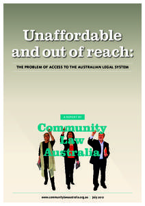 Unaffordable and out of reach: the problem of access to the Australian legal system A report by