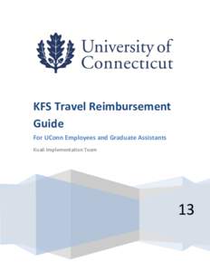 KFS Travel Reimbursement Guide For UConn Employees and Graduate Assistants Kuali Implementation Team  13