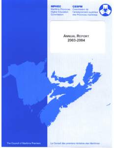 ANNUAL REPORT[removed]MPHEC MISSION As an Agency of the Council of Maritime Premiers that provides advice to Ministers responsible for Post-Secondary Education in the Maritimes, the Maritime Provinces Higher Education