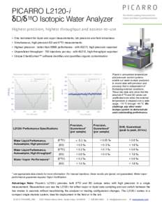 PICARRO L2120-i δD/δ18O Isotopic Water Analyzer Highest precision, highest throughput and easiest-to-use • One instrument for liquid and vapor measurements; lab precision and field robustness • Simultaneous, high-p