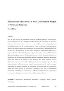 Humanitarian Intervention: A Novel Constructivist Analysis of Norms and Behaviour Steven Dixon Abstract Over the last 25 years the international system, in which the primacy of sovereignty was