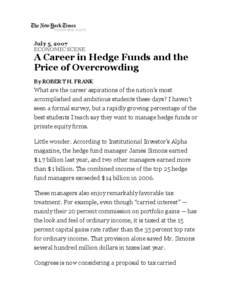 Jul y 5, 2007 ECONOMIC SCENE A Career in Hedge Funds and the Price of Overcrowding By ROBERT H. FRANK