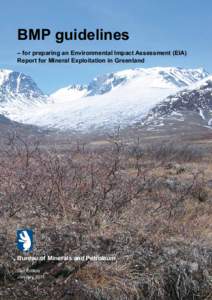 BMP guidelines – for preparing an Environmental Impact Assessment (EIA) Report for Mineral Exploitation in Greenland Bureau of Minerals and Petroleum 2nd Edition