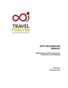 GSTC RECOGNITION MANUAL Requirements for GSTC recognition of sustainable tourism standards  Version 2.0
