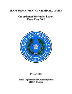 TEXAS DEPARTMENT OF CRIMINAL JUSTICE  Ombudsman Resolution Report Fiscal YearPrepared By