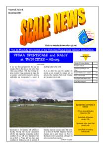 Volume 5, Issue 6 December 2004 Visit our website at www.vfsaa.cjb.net  The Bi-Monthly Newsletter of the Victorian Flying Scale Aircraft Association.