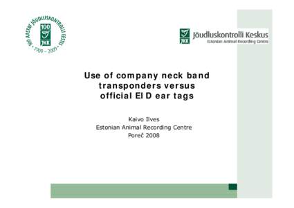 Use of company neck band transponders versus official EID ear