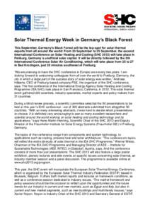 Solar Thermal Energy Week in Germany’s Black Forest This September, Germany’s Black Forest will be the top spot for solar thermal experts from all around the world: From 23 September to 25 September, the second Inter