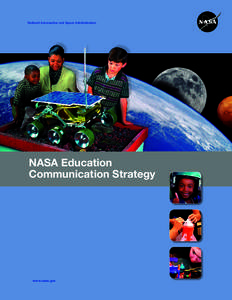 National Aeronautics and Space Administration  NASA Education Communication Strategy  www.nasa.gov