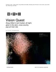 Thompson, Clive. “ Vision Quest | Doug Aitkens tech-fueled, all-night, glow-in-the-dark, cross-country, pop-art train ride.” Wired AugWeb. Vision Quest Doug Aitkenʼs tech-fueled, all-night, glow-in-the-dark, 