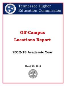 Tennessee Higher Education Commission Off-Campus Locations Report[removed]Academic Year
