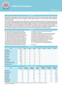MENA Morning Report Monday, June 15, 2015 Overview Regional Markets: Leading markets yesterday were Saudi, Dubai, Kuwait and Oman which rose 133, 63, 12 and 10 basis points respectively while Egypt, Abu Dhabi, Qatar and 