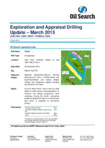 Exploration and Appraisal Drilling Update – MarchASX:OSH | ADR: OISHY | POMSoX: OSH) 2 AprilOil Search operated wells