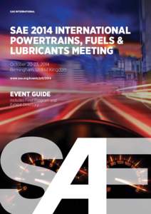 SAE INTERNATIONAL  SAE 2014 INTERNATIONAL POWERTRAINS, FUELS & LUBRICANTS MEETING October 20-23, 2014