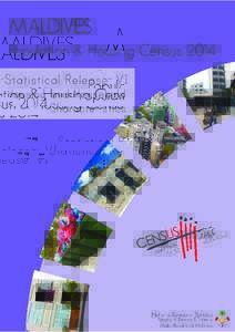 MALDIVES Population and Housing Census Statistical Release VI: Housing  and