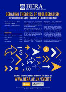 DEBATING THEORIES OF NEOLIBERALISM: NEW PERSPECTIVES AND FRAMINGS IN EDUCATION RESEARCH Wednesday 27 June:00am - 4:00pm University of East London