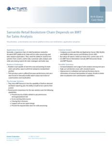 At-A-Glance Case Study Sanseido Retail Bookstore Chain Depends on BIRT for Sales Analysis Visualization, customization and server platform drive user satisfaction, application adoption