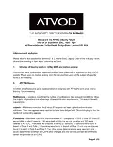 Minutes of the ATVOD Industry Forum held on 24 September 2013, 11am - 1pm at Riverside House, 2a Southwark Bridge Road, London SE1 9HA Attendees and apologies: Please refer to lists attached as annexes 1 & 2. Martin Stot