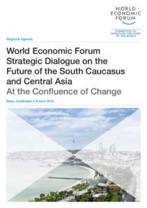 Regional Agenda  World Economic Forum Strategic Dialogue on the Future of the South Caucasus and Central Asia
