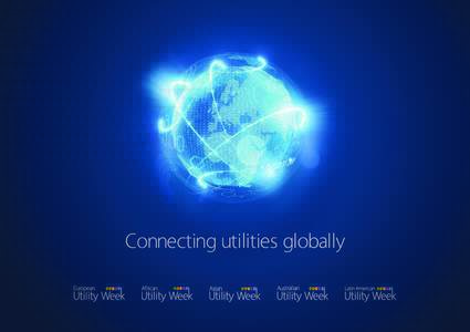 Connecting utilities globally  Your true global partner… Over the past 15 years, I have seen dramatic changes in the power industry; moving from fossil-generated to renewable energy and from centralised to more distri