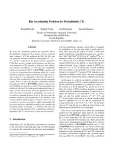 The Satisfiability Problem for Probabilistic CTL Tom´asˇ Br´azdil Vojtˇech Forejt  Jan Kˇret´ınsk´y