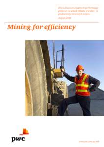 How a focus on equipment performance promises to unlock billions of dollars in productivity returns for miners. AugustMining for efficiency