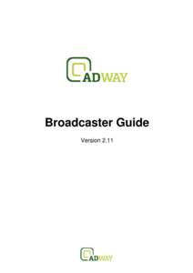 Broadcaster Guide Version 2.11 Created March 2011