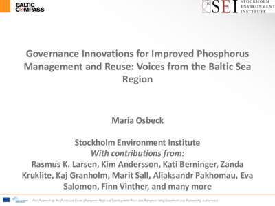 Governance Innovations for Improved Phosphorus Management and Reuse: Voices from the Baltic Sea Region Maria Osbeck Stockholm Environment Institute