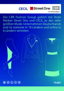 Kunde: CBR Fashion Holding GmbH  Die CBR Fashion Group gehört mit ihren Marken Street One und CECIL zu den zehn größten Mode-Unternehmen Deutschlands und ist stationär in 18 Ländern und online in