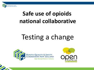 Safe use of opioids national collaborative Testing a change  Scientific method