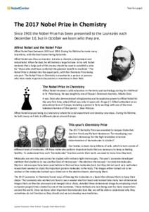 Text for pupil  The 2017 Nobel Prize in Chemistry Since 1901 the Nobel Prize has been presented to the Laureates each December 10, but in October we learn who they are. Alfred Nobel and the Nobel Prize