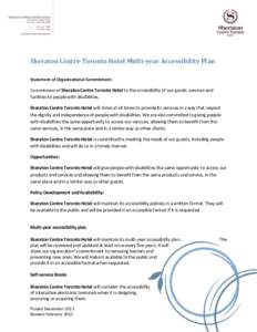 Sheraton Centre Toronto Hotel Multi-year Accessibility Plan Statement of Organizational Commitment: Commitment of Sheraton Centre Toronto Hotel to the accessibility of our goods, services and facilities to people with di