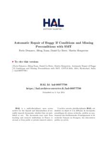 Automatic Repair of Buggy If Conditions and Missing Preconditions with SMT Favio Demarco, Jifeng Xuan, Daniel Le Berre, Martin Monperrus To cite this version: Favio Demarco, Jifeng Xuan, Daniel Le Berre, Martin Monperrus