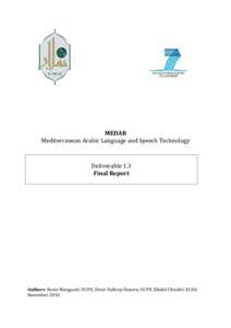    MEDAR  Mediterranean Arabic Language and Speech Technology    Deliverable 1.3 