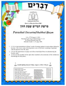 There’s a Place for Me at CBD!  ‫פרשת דברים שבת חזון‬ Parashat Devarim/Shabbat Ḥazon 6 Av, 5774/August 2, 2014 Triennial Cycle Year I: Deuteronomy 1:1-2:1