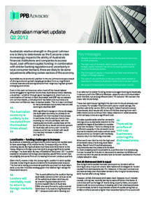 Australian market update Q2 2012 Australia’s relative strength in the post-Lehman era is likely to deteriorate as the Eurozone crisis increasingly impacts the ability of Australia’s financial institutions and compani