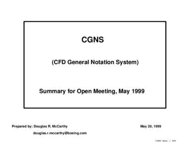 CGNS (CFD General Notation System) Summary for Open Meeting, May[removed]Prepared by: Douglas R. McCarthy